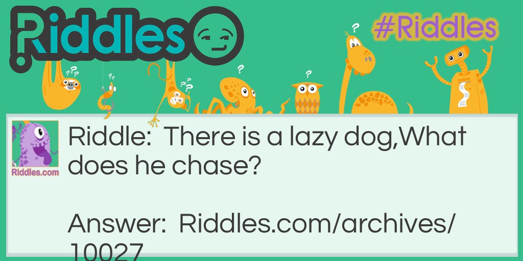 Lazy dog Riddle Meme.