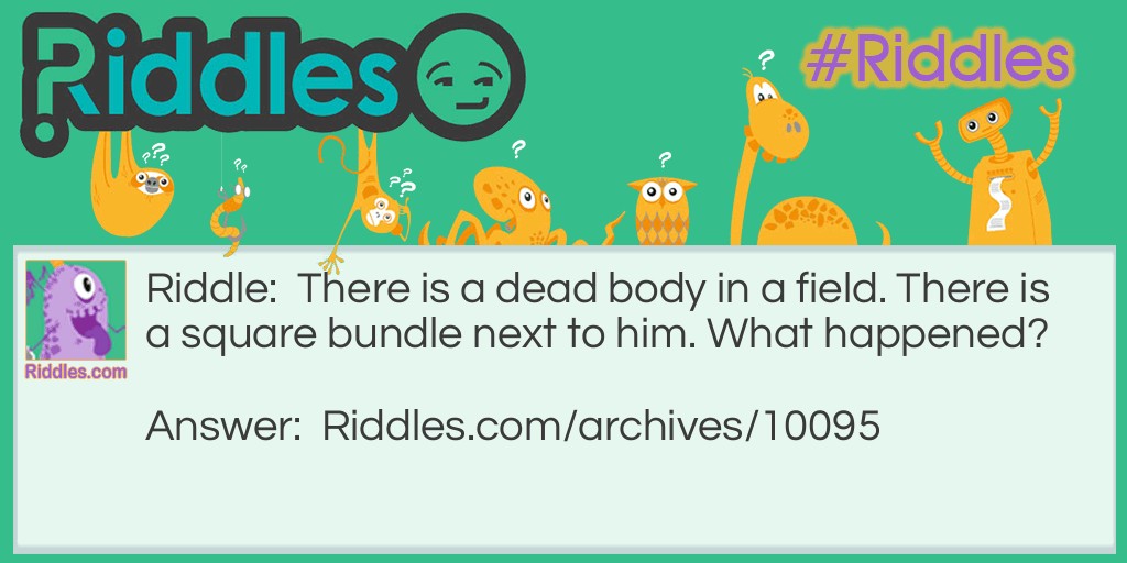 dead guy in a field Riddle Meme.
