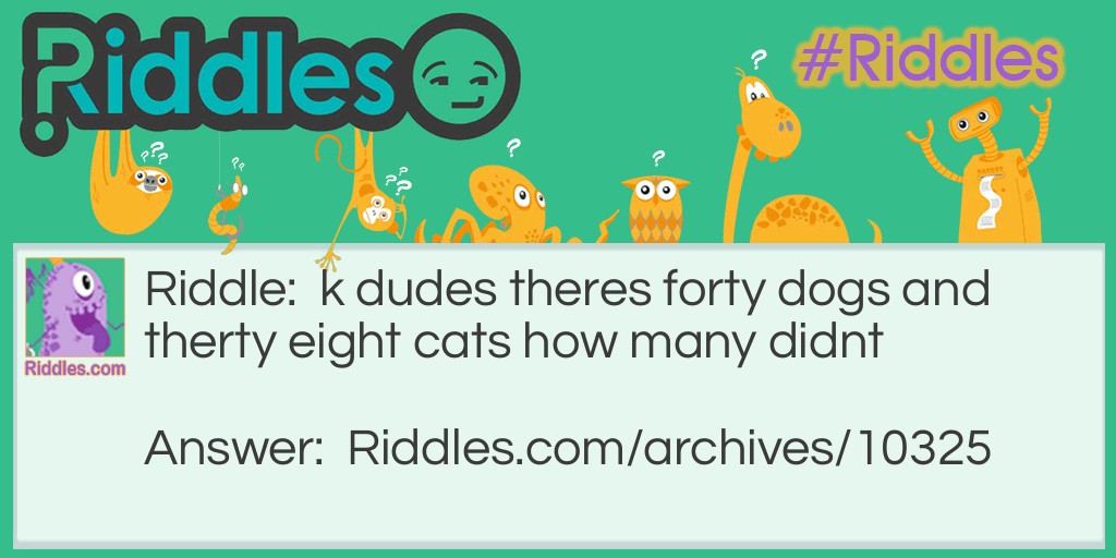 40 dogs riddle Riddle Meme.