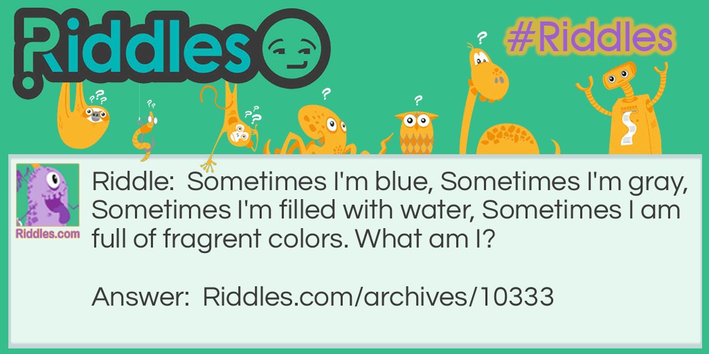 Sometimes I'm blue Riddle Meme.