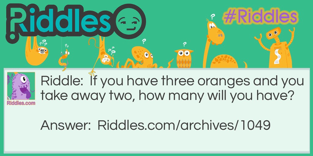 If you have three oranges Riddle Meme.