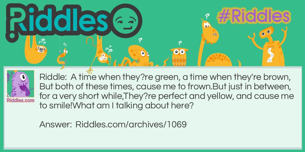 A time when they are green, Riddle Meme.