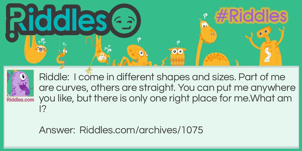I come in different shapes and sizes Riddle Meme.