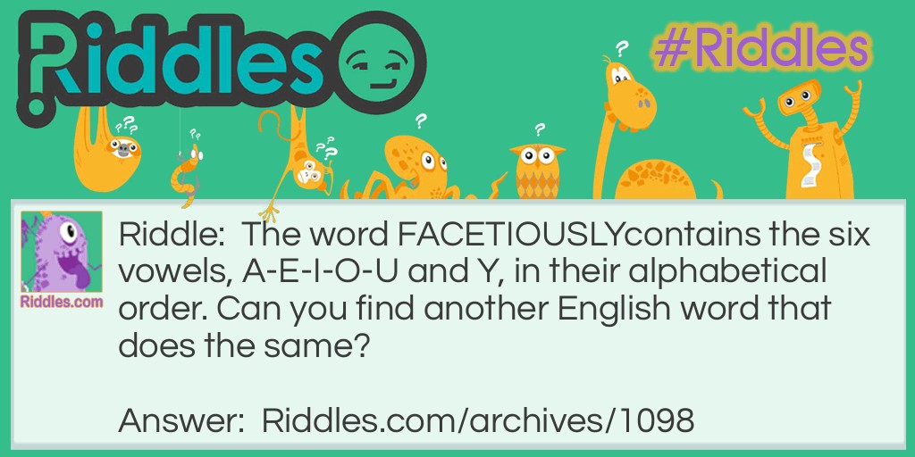 FACETIOUSLY has the six vowels Riddle Meme.