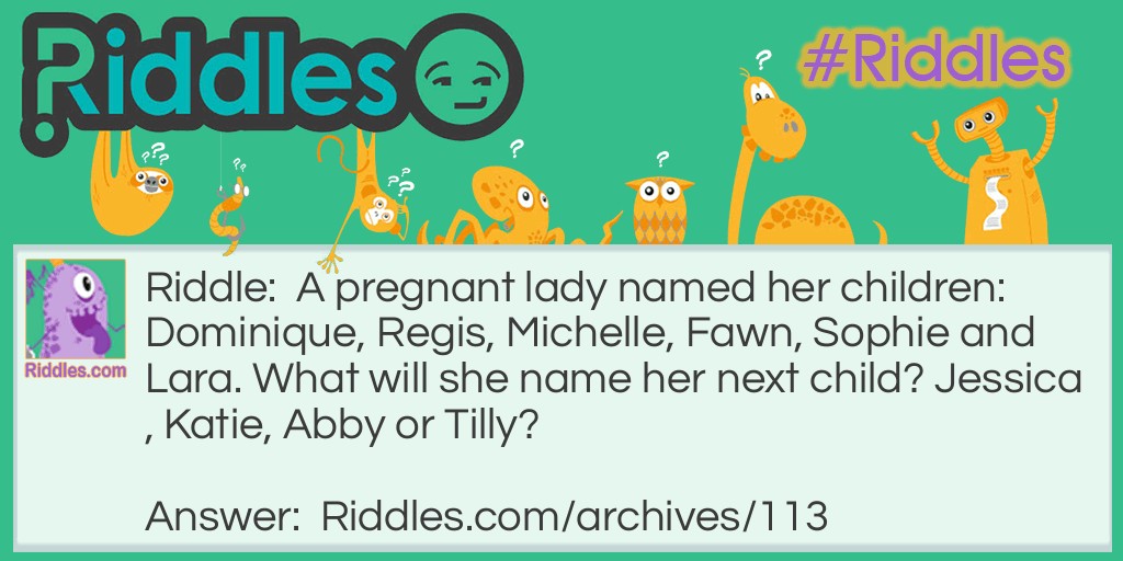 Next Childs Name Riddle Meme.