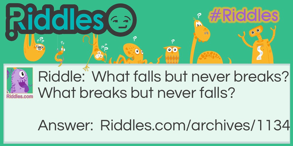 What falls but never breaks? Riddle Meme.