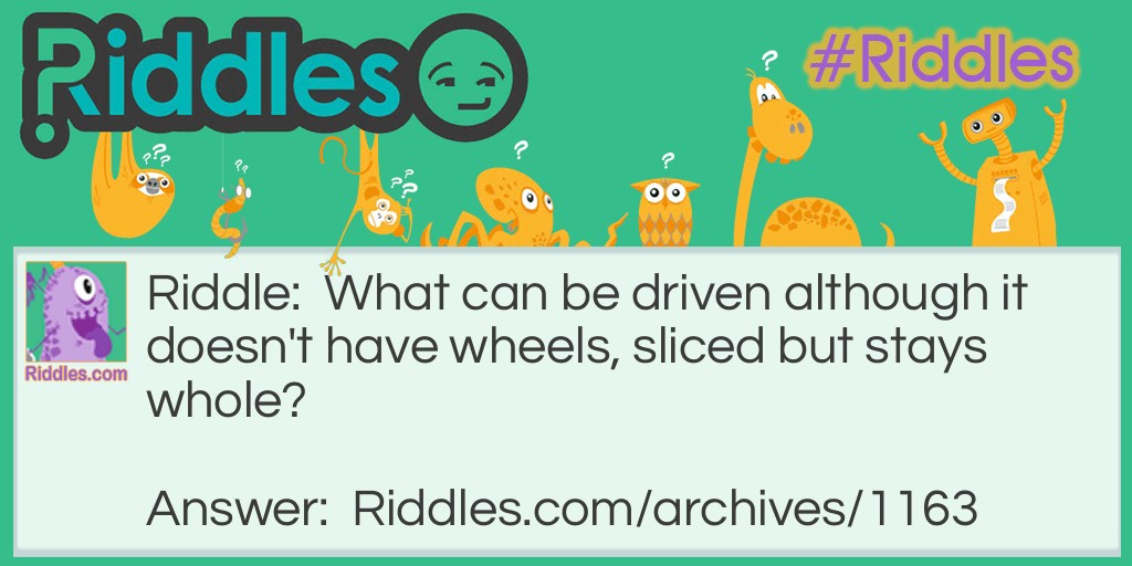 Sliced but stays whole Riddle Meme.