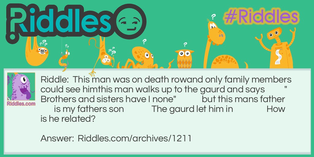 Deathrow Visistor Riddle Meme.