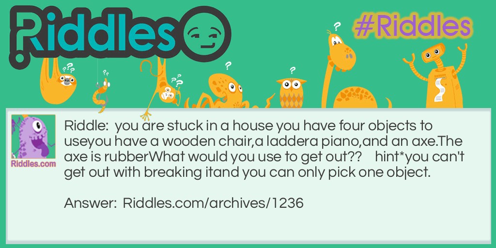 Stuck in a house Riddle Meme.