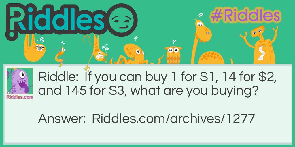 If you can buy 1 for $ 1 Riddle Meme.
