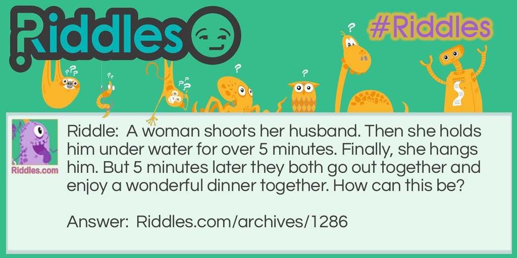 Woman shoots husband Riddle Meme.