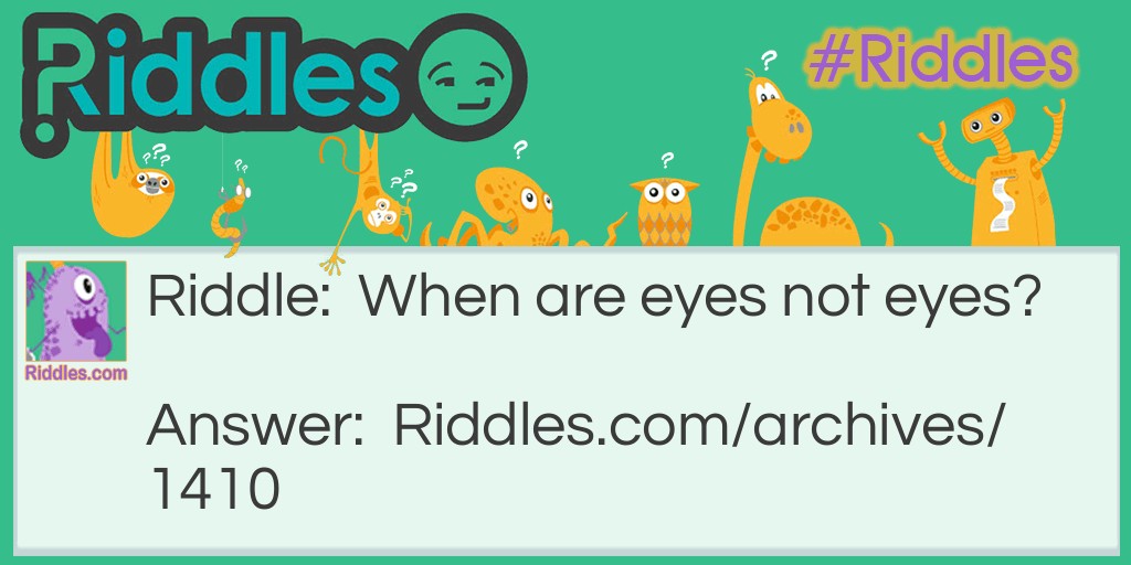 Eyes not Eyes Riddle Meme.