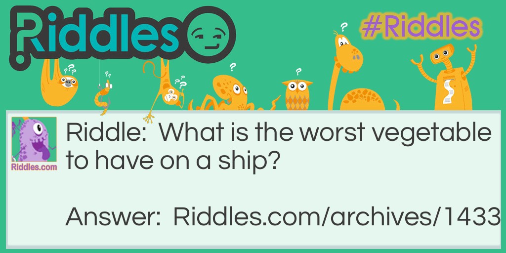 Bad vegetables on a ship Riddle Meme.