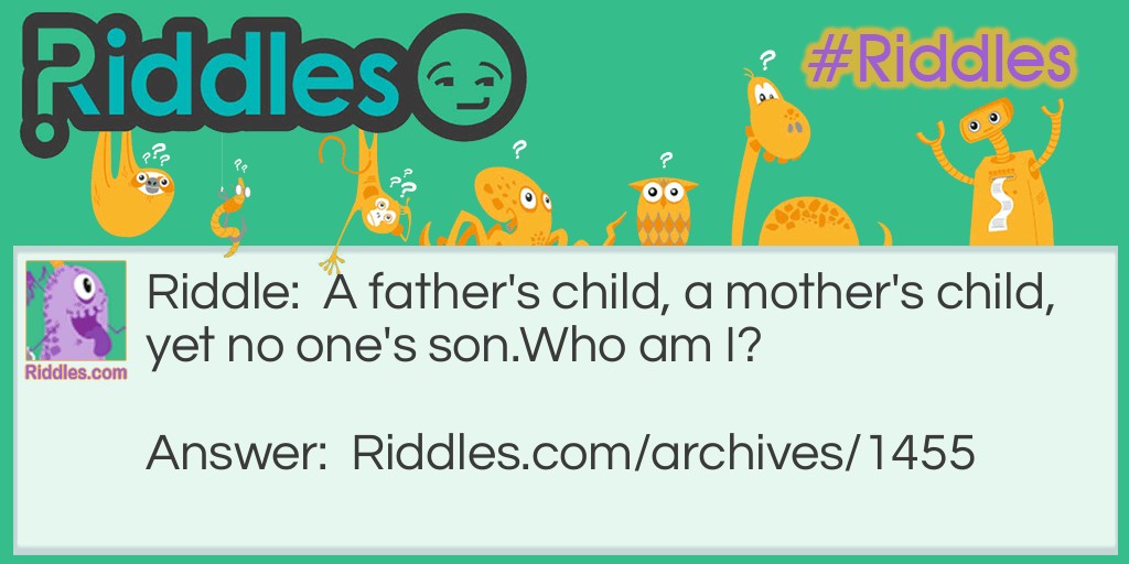 Who's son am I? Riddle Meme.