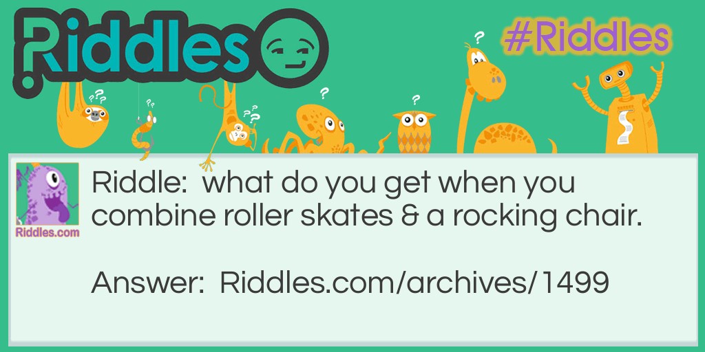 roller skates & rocking chair Riddle Meme.