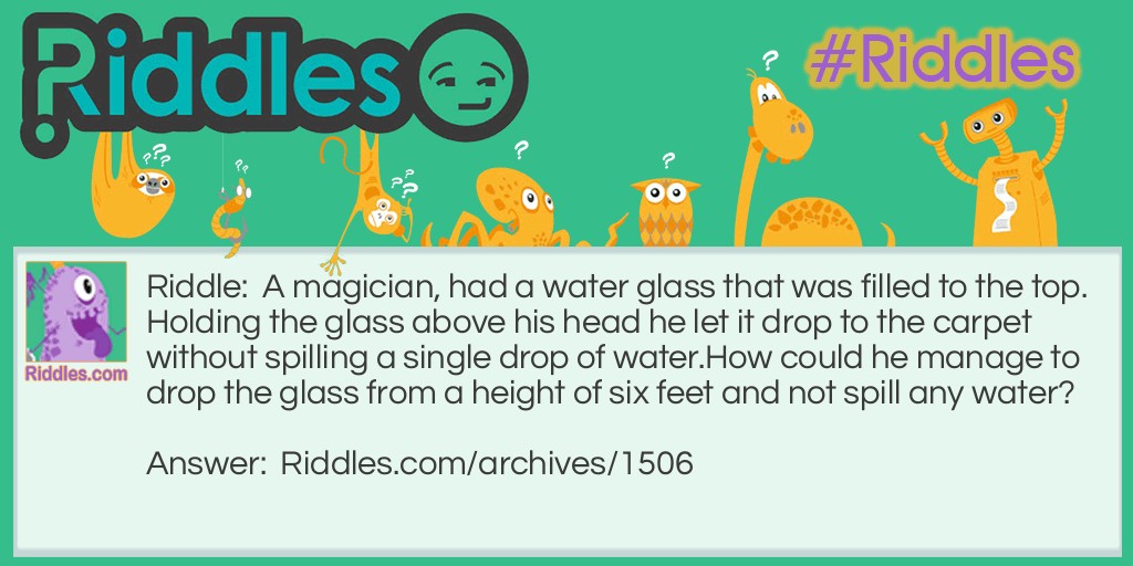 Water in a glass Riddle Meme.