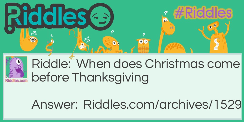 Chrstmas comes early Riddle Meme.
