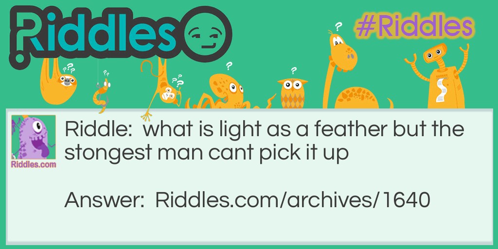 light as a feather, strong man cant pick it up Riddle Meme.