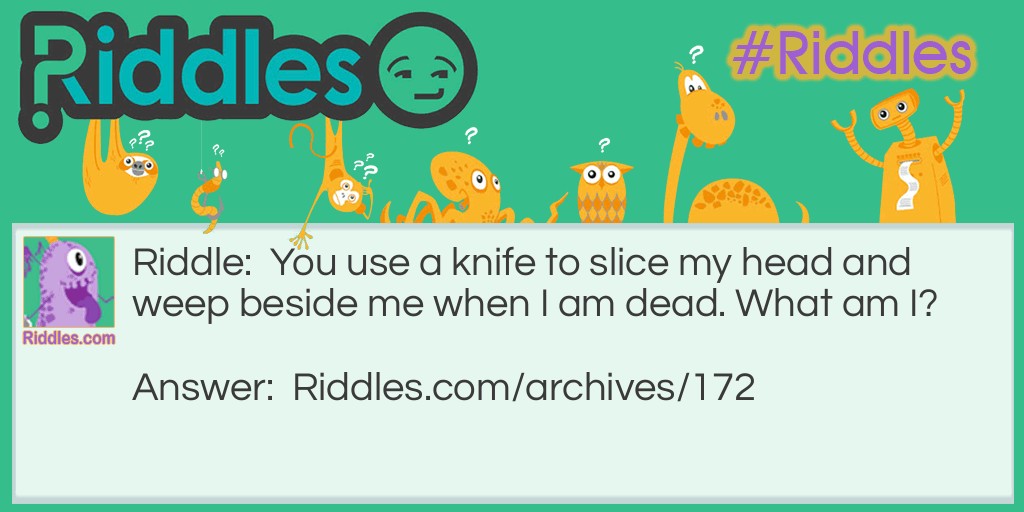 Slice and Weep Riddle Meme.