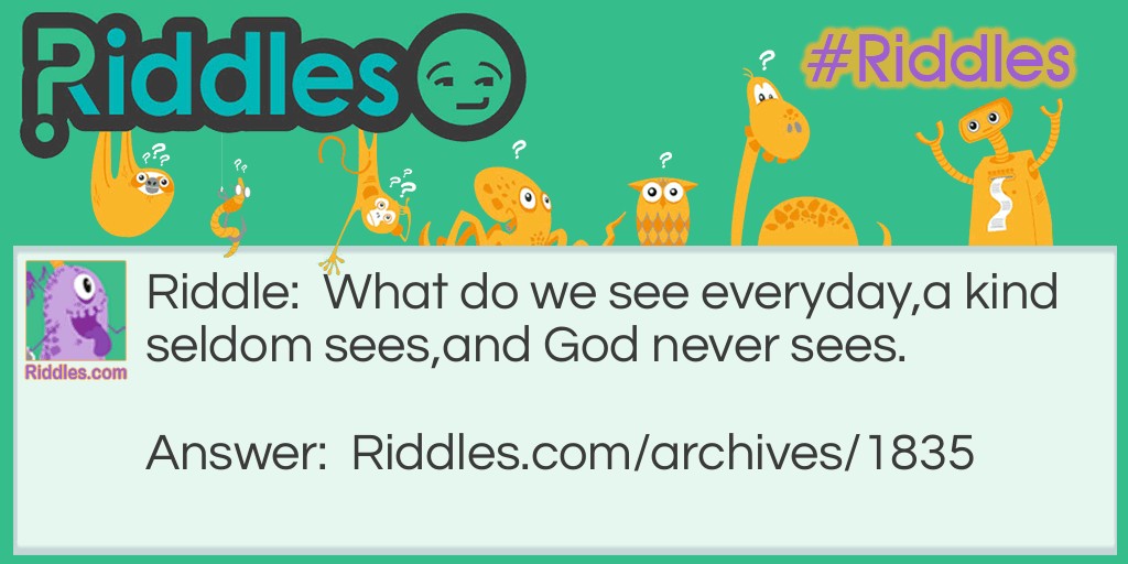 God never sees Riddle Meme.