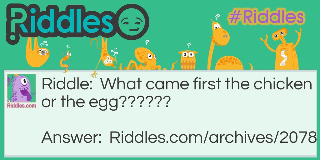 Chicken or the egg Riddle Meme.