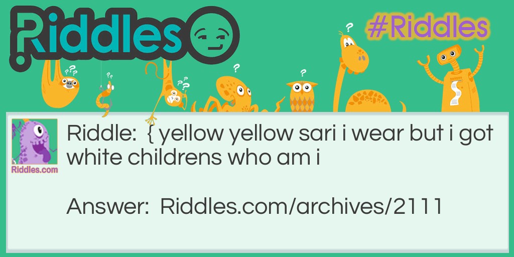 Yellow sari I wear riddle Riddle Meme.