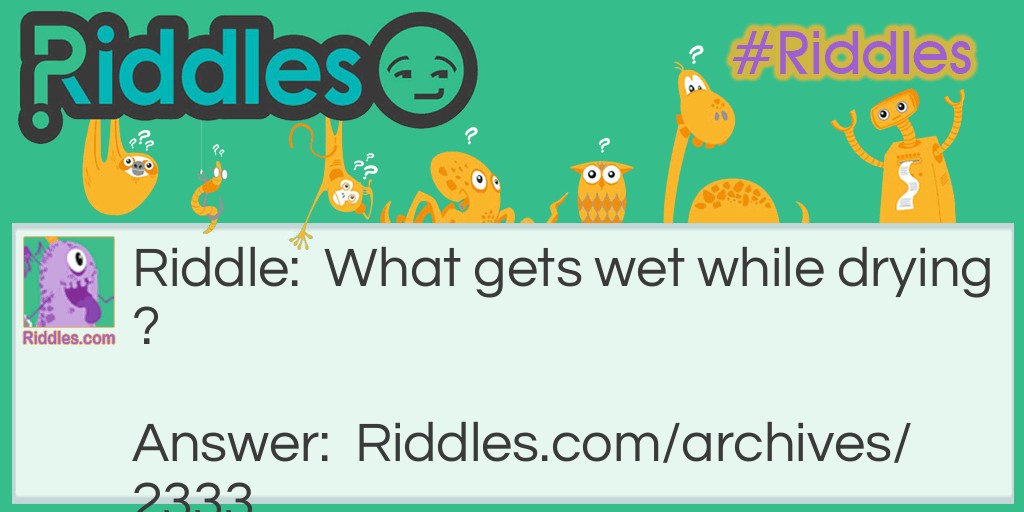                                           Wet and Dry Riddle Meme.