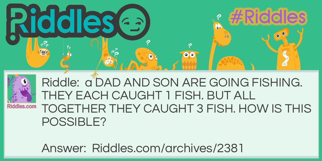                                DAD & SON FISHING Riddle Meme.
