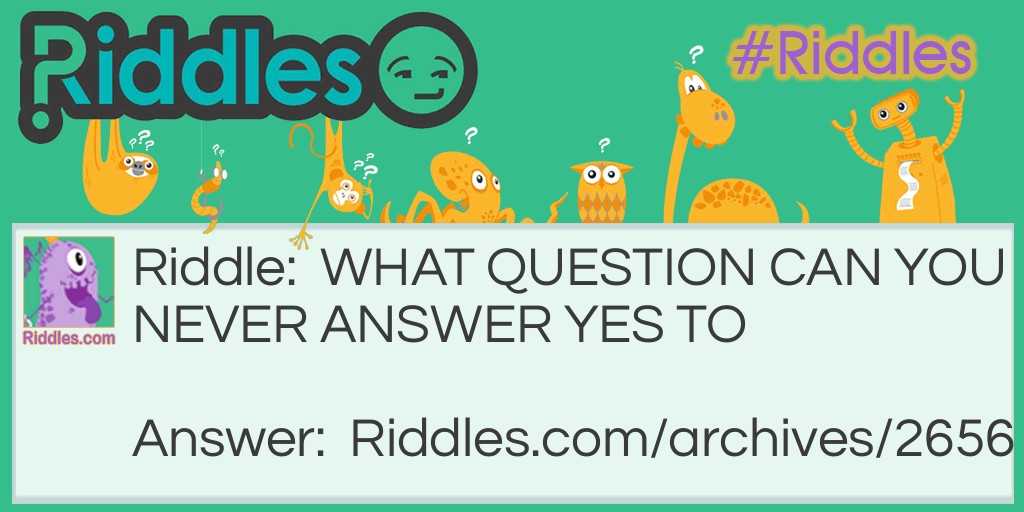 CANT ANSWER  YES Riddle Meme.