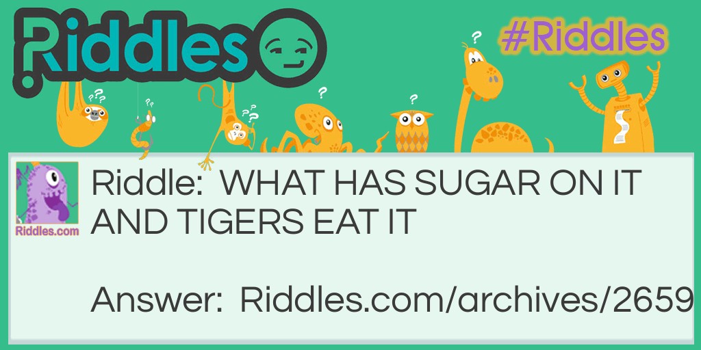 TIGERS SWEET TOOTH Riddle Meme.