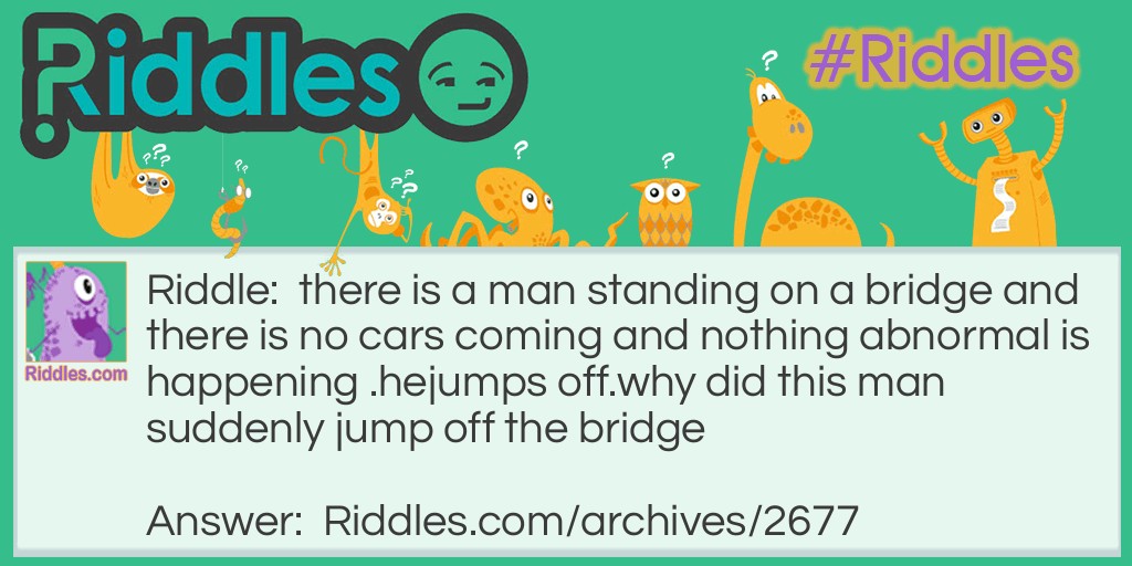 the bridge Riddle Meme.