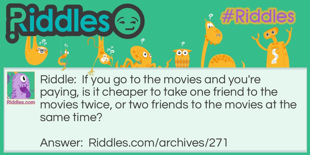 Movie Time! Riddle Meme.