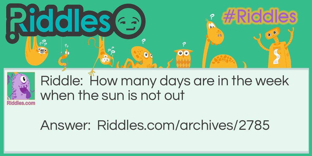 When the sun is not out Riddle Meme.