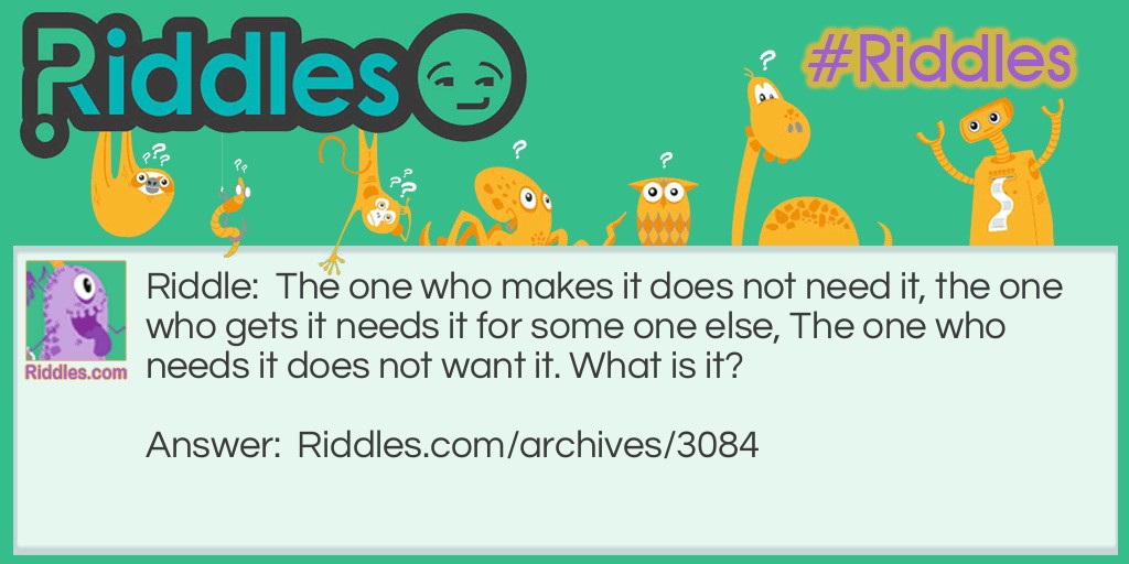 who needs what? Riddle Meme.