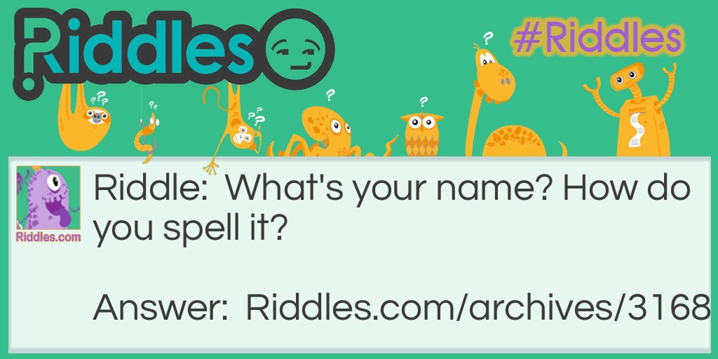 What's Your Name Riddle Meme.