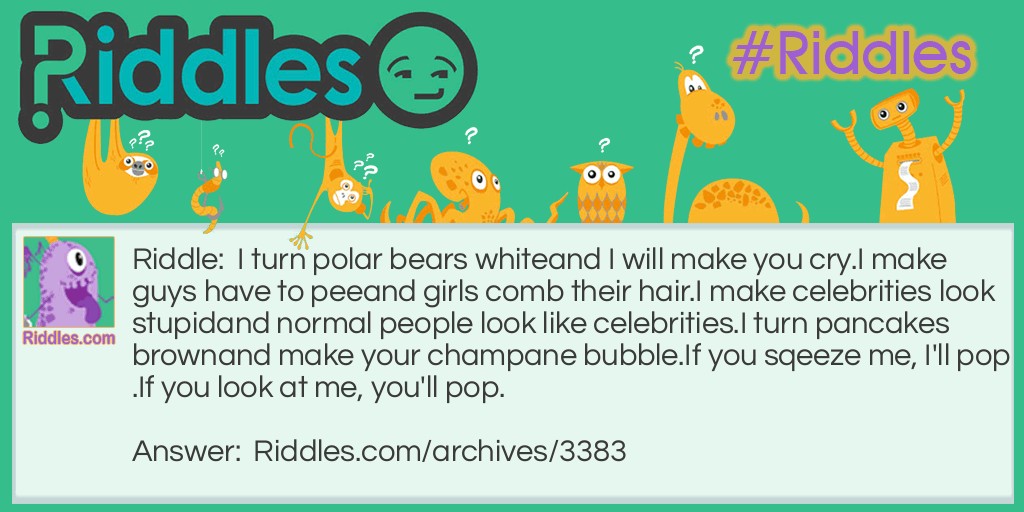 I turn Polar Bears white Riddle Meme.