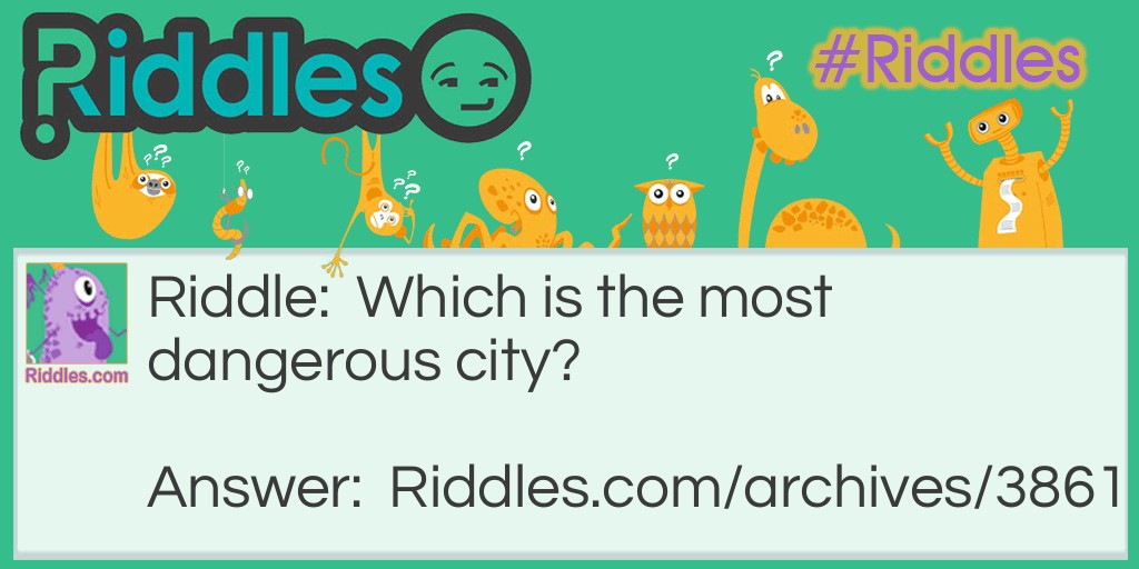 city of danger Riddle Meme.