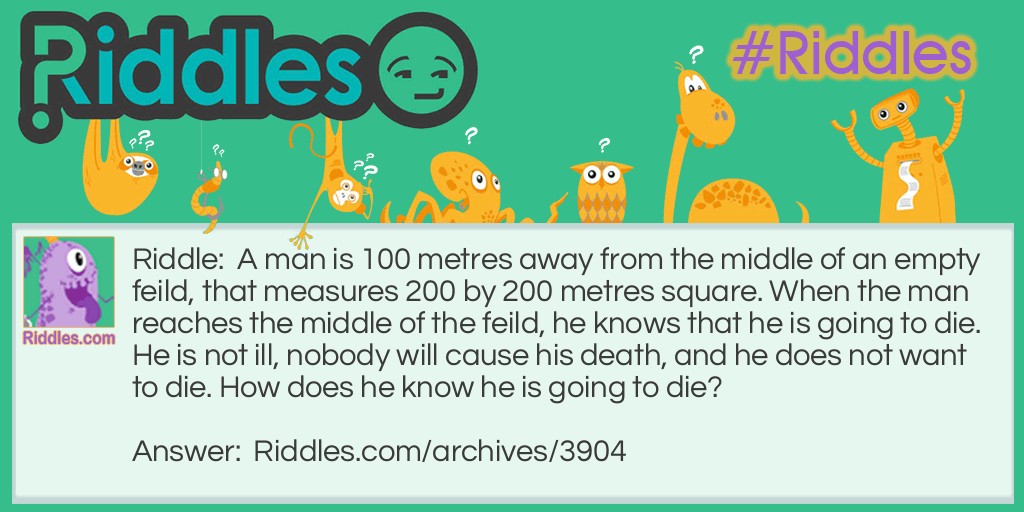 He is going to die! Riddle Meme.