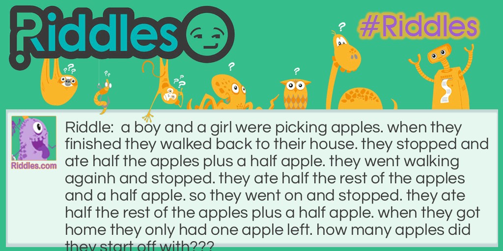 apples apples and more apples!!!! Riddle Meme.