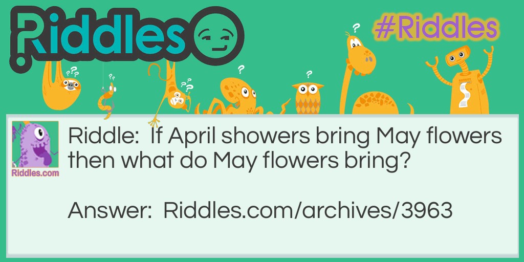 May flowers Riddle Meme.