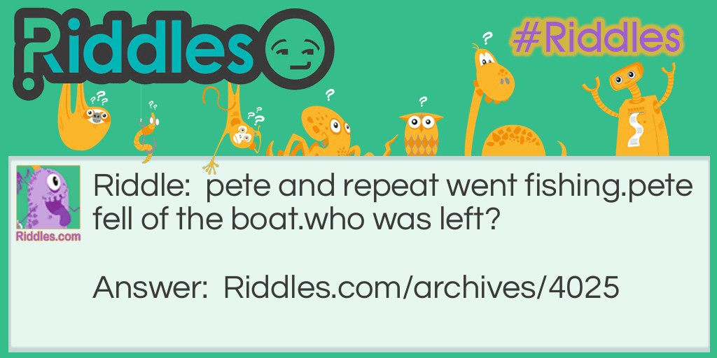 Pete and Repeat Riddle Meme.
