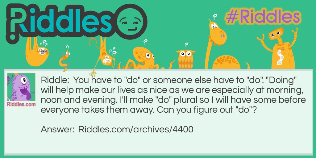 Do the "doing" Riddle Meme.