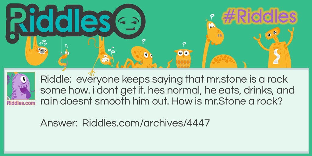 How is Mr StONE A ROCK? Riddle Meme.