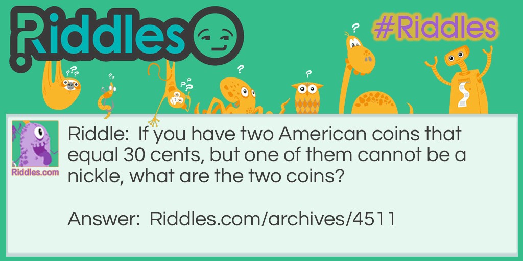 Two American Coins that equal 30 cents Riddle Meme.