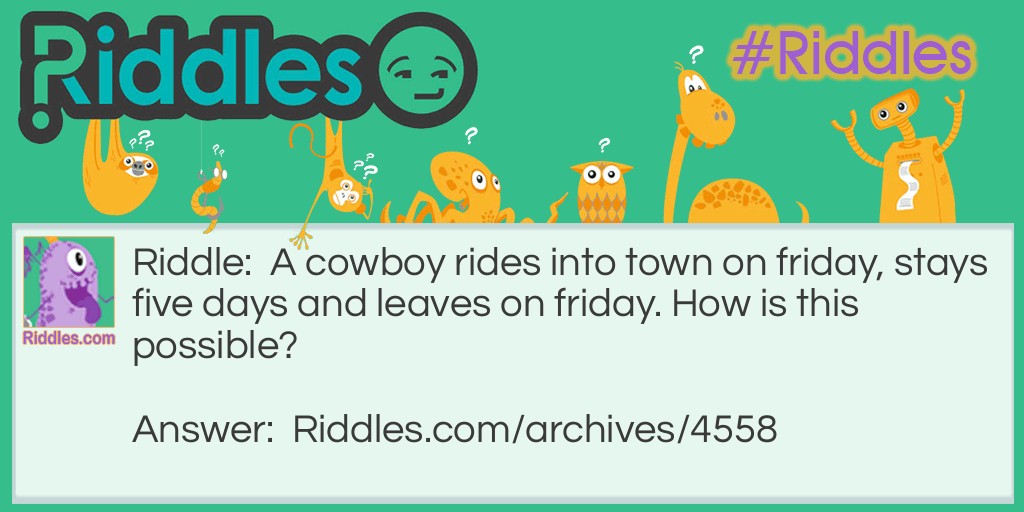 Riding into town Riddle Meme.