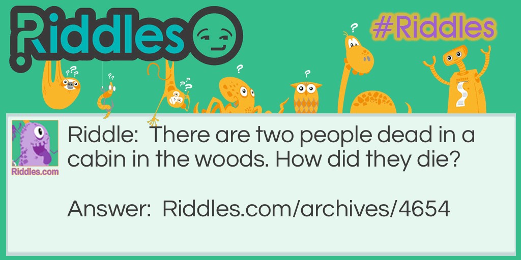 Dead In the Woods Riddle Meme.