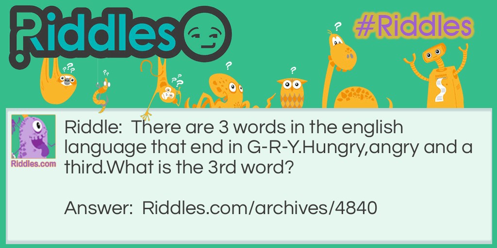 Hungry,Angry and ? Riddle Meme.