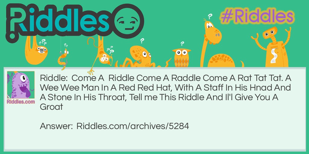 Come A Riddle Come A Raddle Riddle Meme.