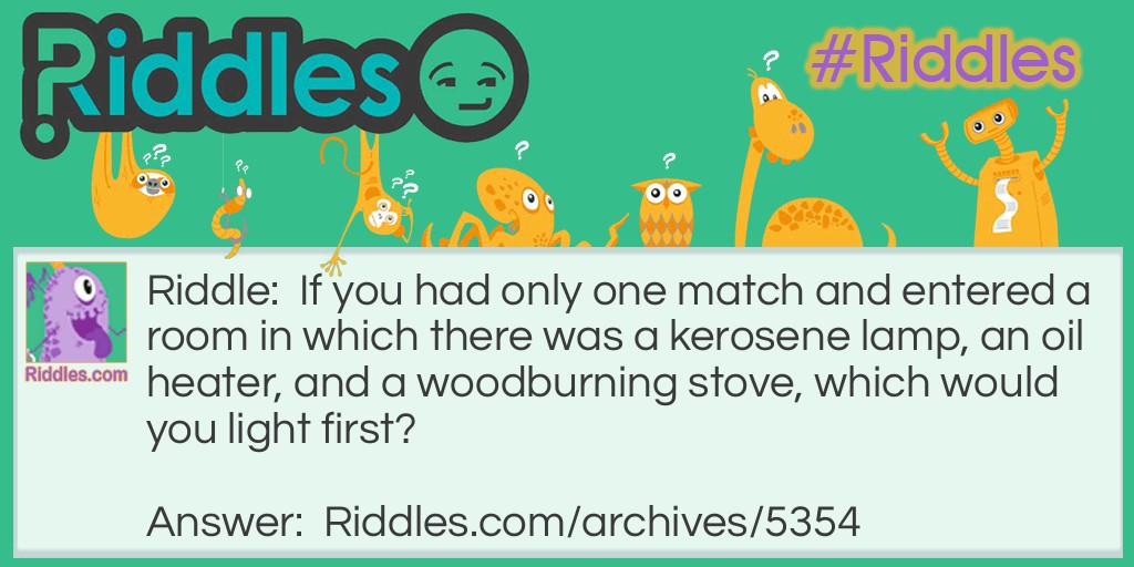 one match Riddle Meme.