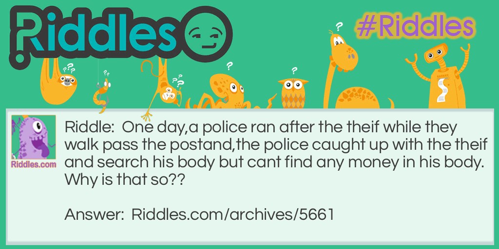 Why a police cant catch a theif???? Riddle Meme.
